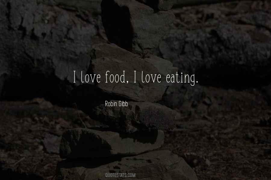 I Love Food Quotes #1735312