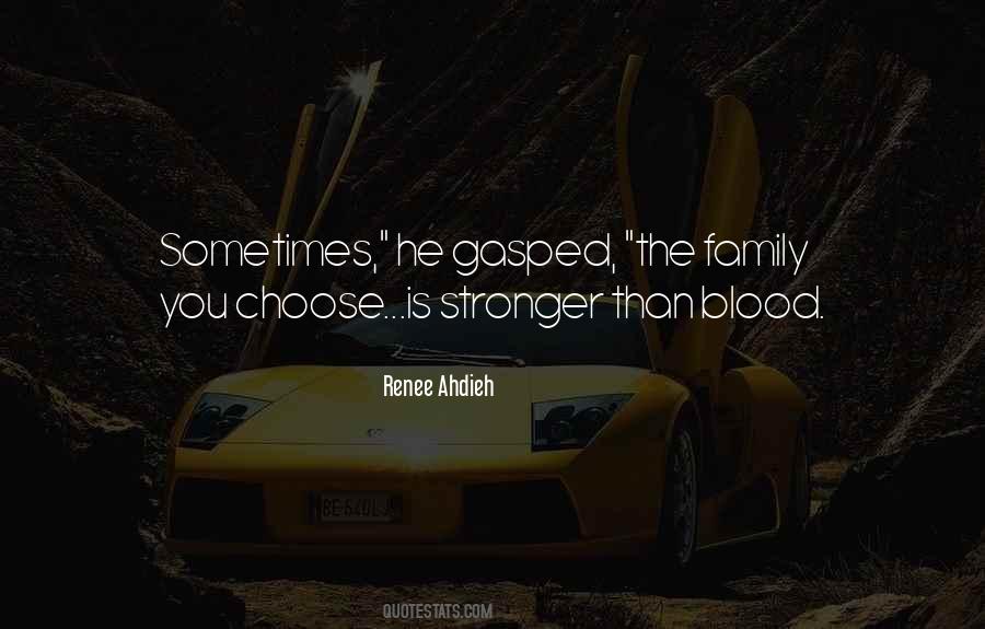 Quotes About Can't Choose Your Family #709861