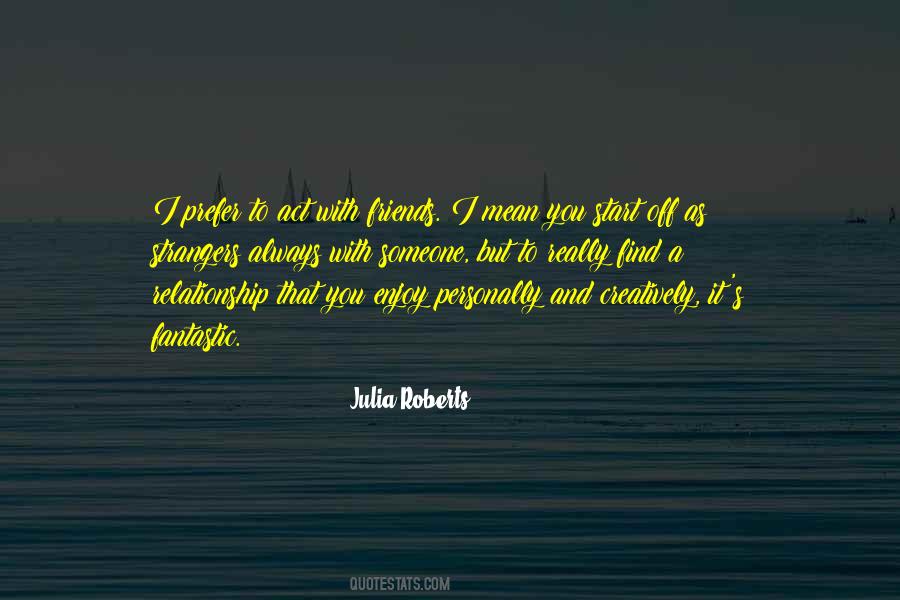 Quotes About Strangers And Friends #1586647
