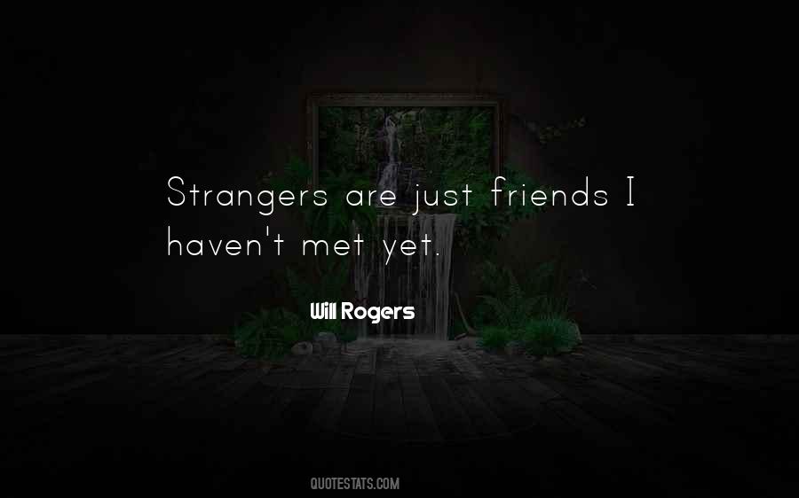 Quotes About Strangers And Friends #1648214