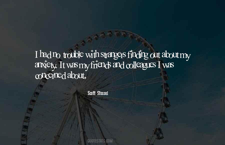 Quotes About Strangers And Friends #310368