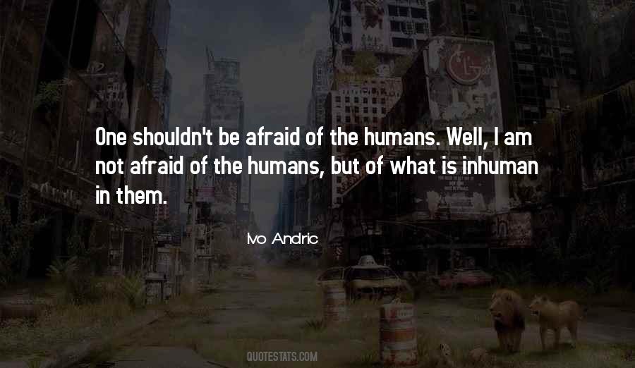 Quotes About The Humans #822719