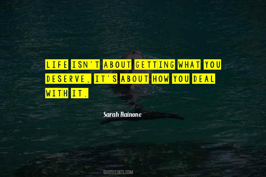 Quotes About Getting What You Deserve #1600514