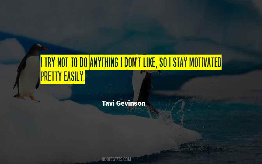 Stay Motivated Quotes #1039989
