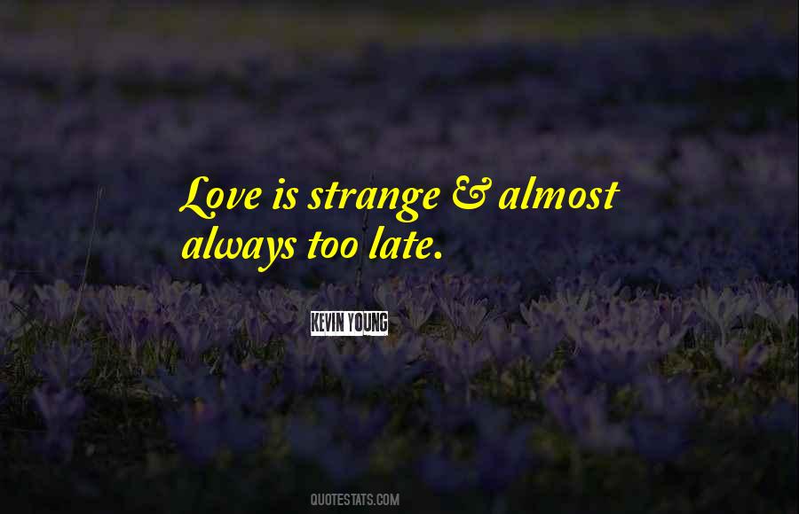 Quotes About Too Late Love #822878
