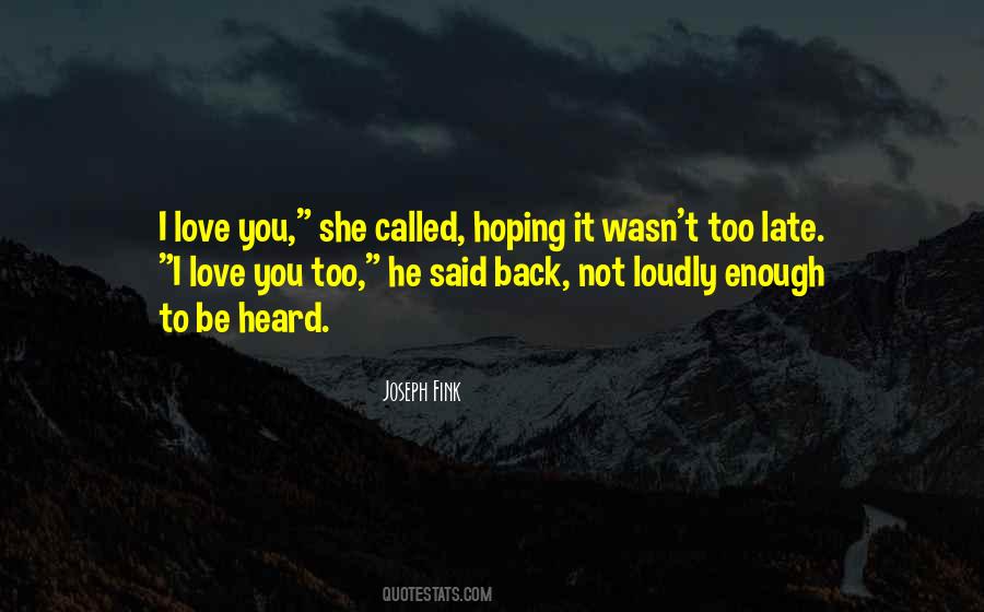 Quotes About Too Late Love #981408