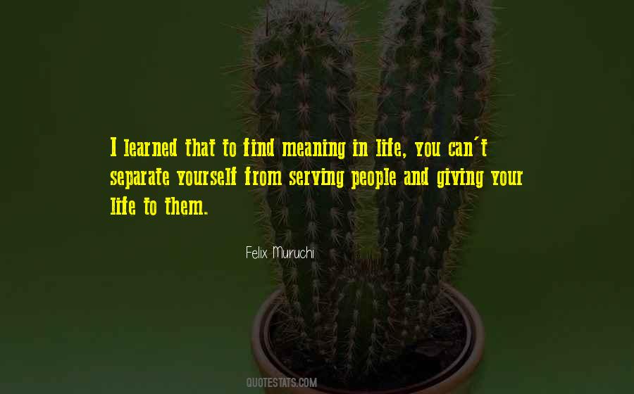 Quotes About Giving Life Meaning #199539