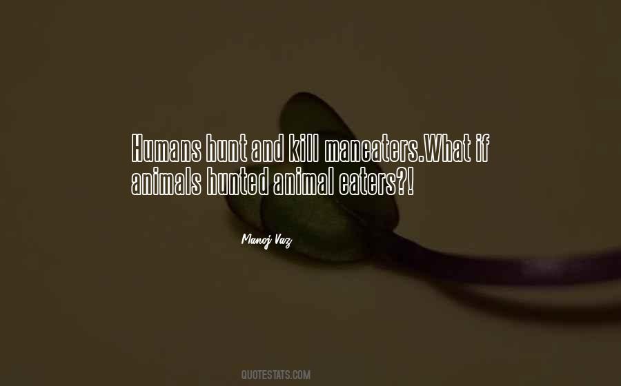 Quotes About Humans And Animals #119669