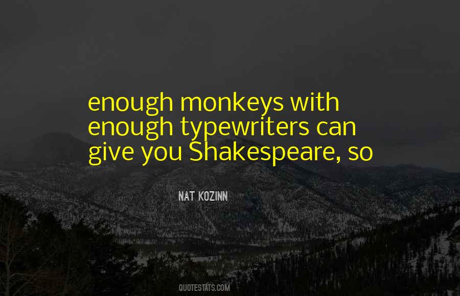 Monkeys With Typewriters Quotes #1629464
