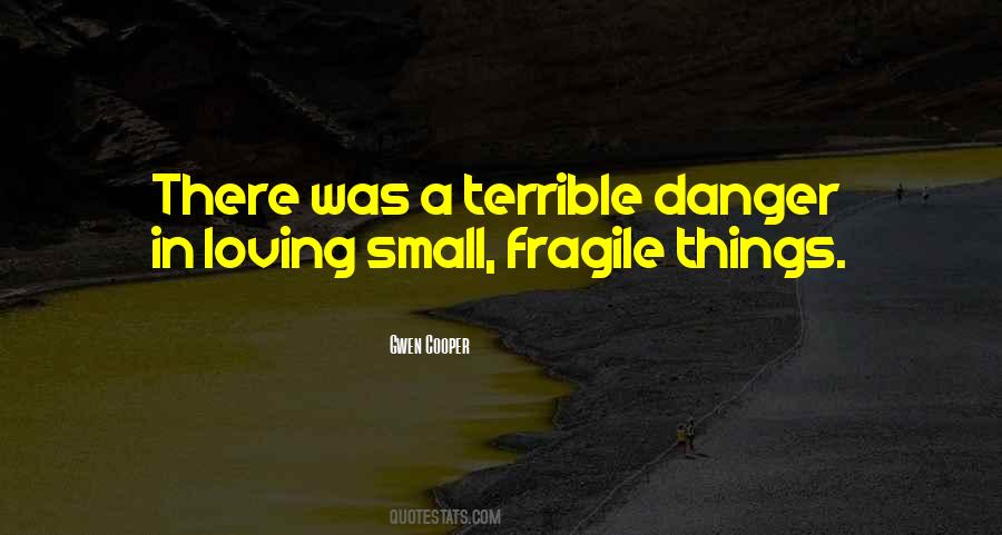 Quotes About Fragile Things #1004118