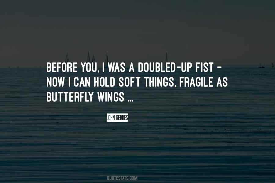 Quotes About Fragile Things #516713