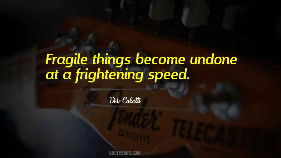 Quotes About Fragile Things #631036