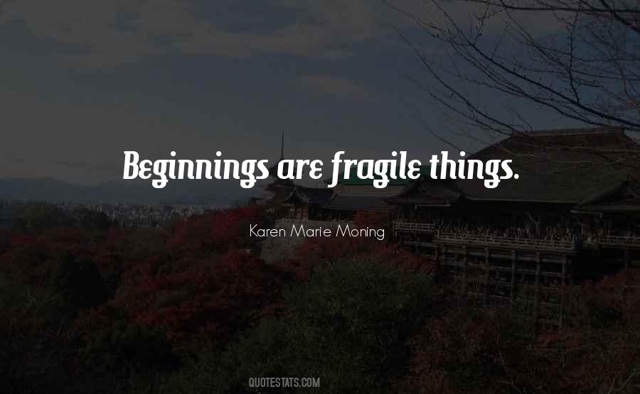 Quotes About Fragile Things #79321