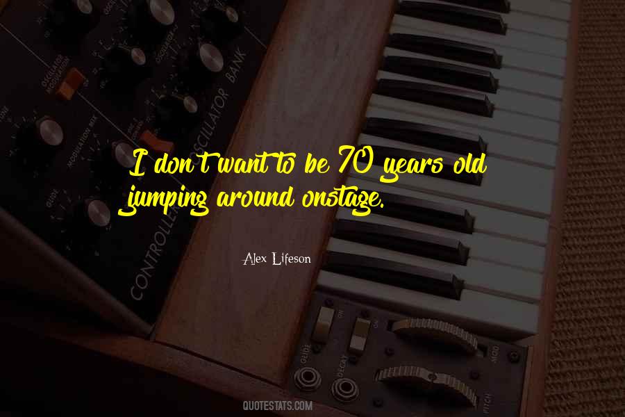 Quotes About 70 Years Old #1833090