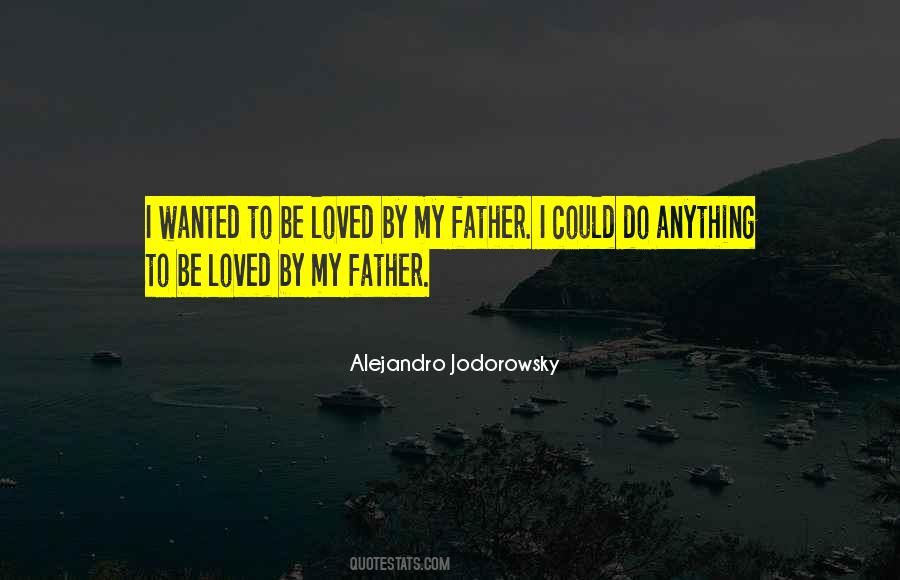 Quotes About Wanted To Be Loved #1211248