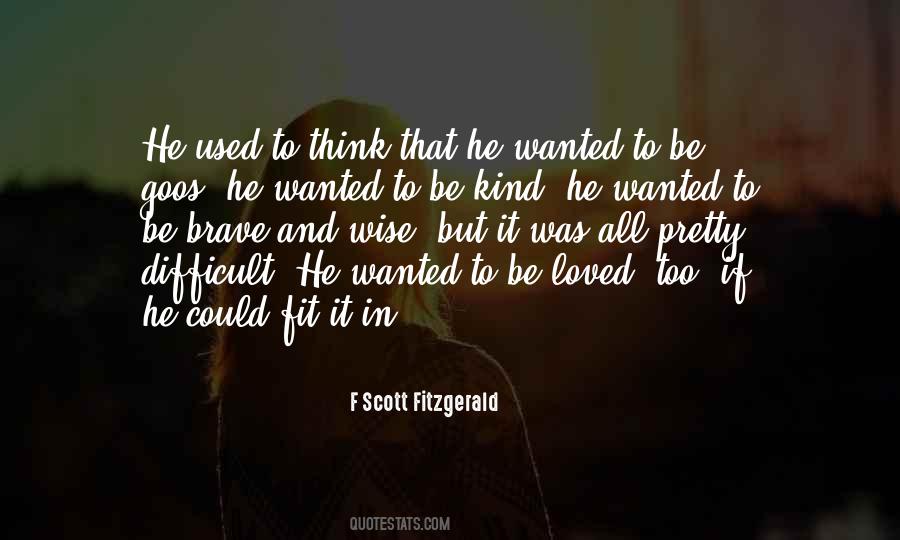 Quotes About Wanted To Be Loved #1224547