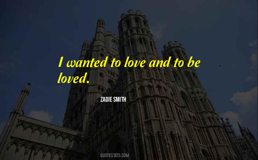 Quotes About Wanted To Be Loved #391240