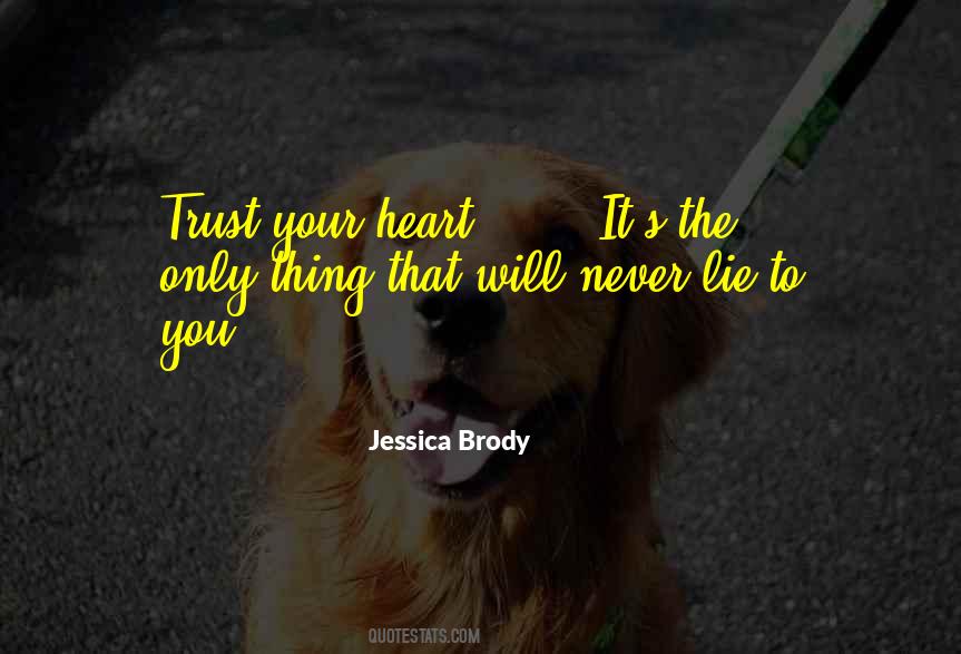 Quotes About Trust Your Heart #579437