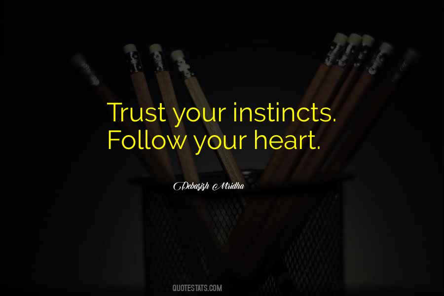 Quotes About Trust Your Heart #925283