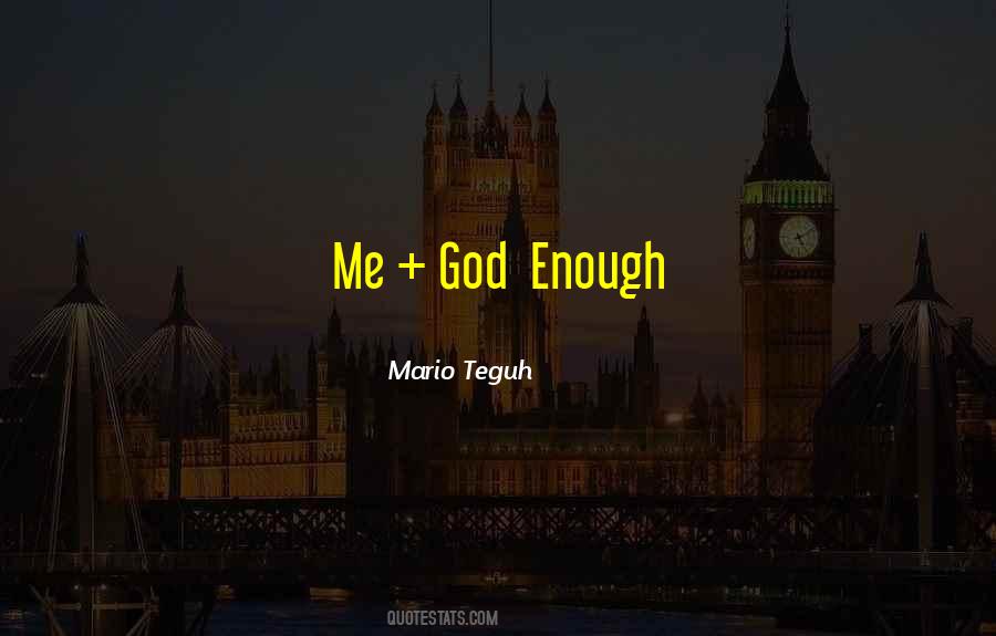 Me God Quotes #1271889