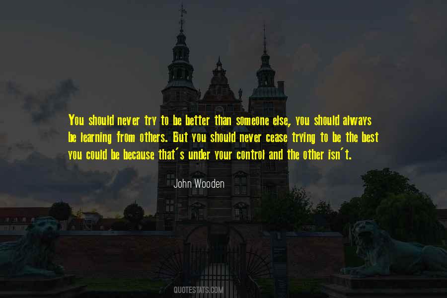 Quotes About Trying To Be Better Than Others #658476
