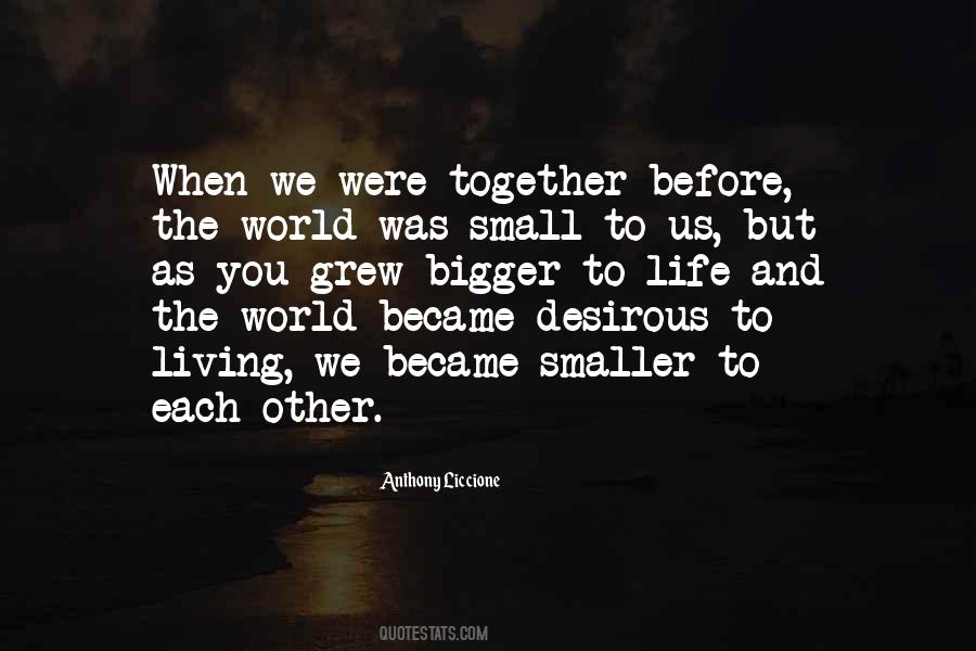 Bigger World Quotes #729793