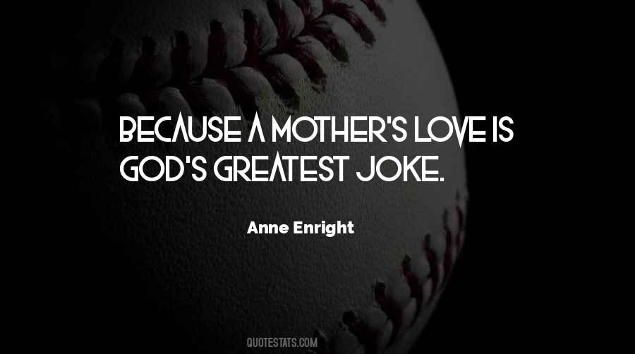 Quotes About A Mother's Love #734024