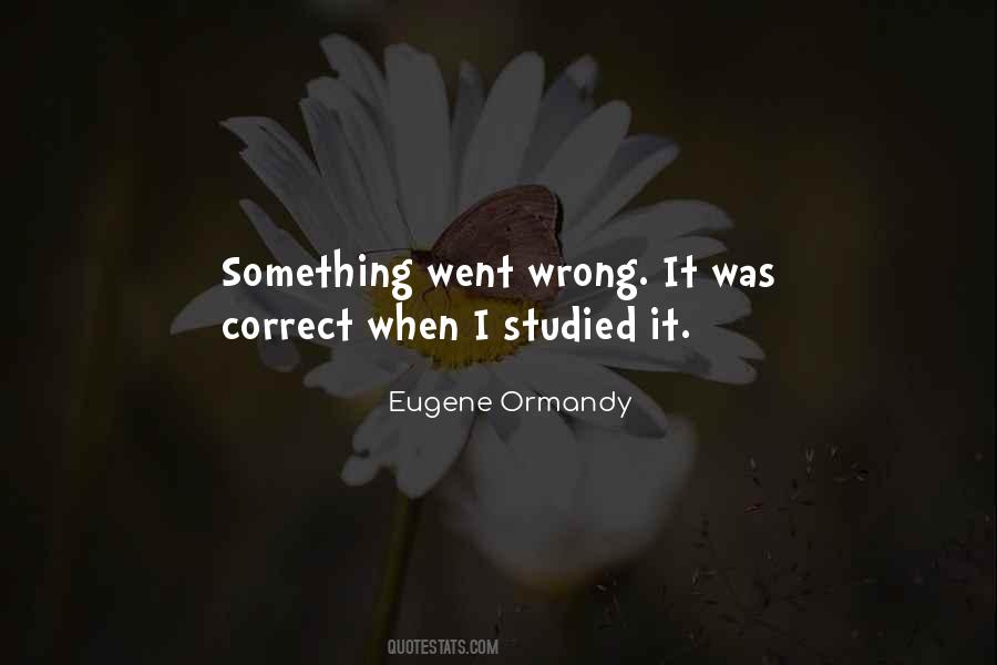 Quotes About Something Went Wrong #167773