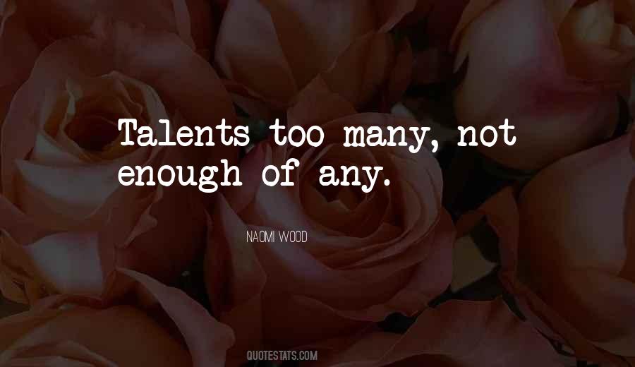Quotes About Many Talents #634690