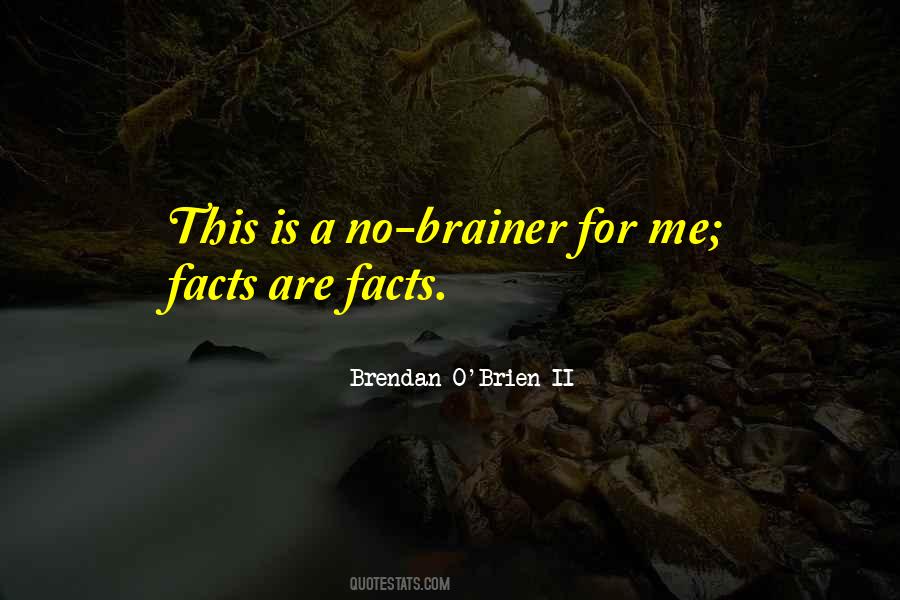 Quotes About No Brainer #555228