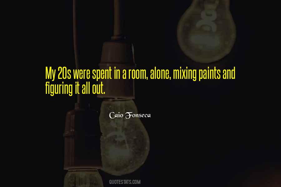 Quotes About Figuring It All Out #1176324