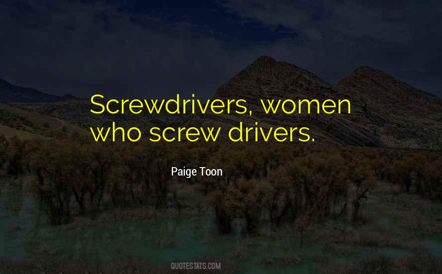 Quotes About Screwdrivers #356641