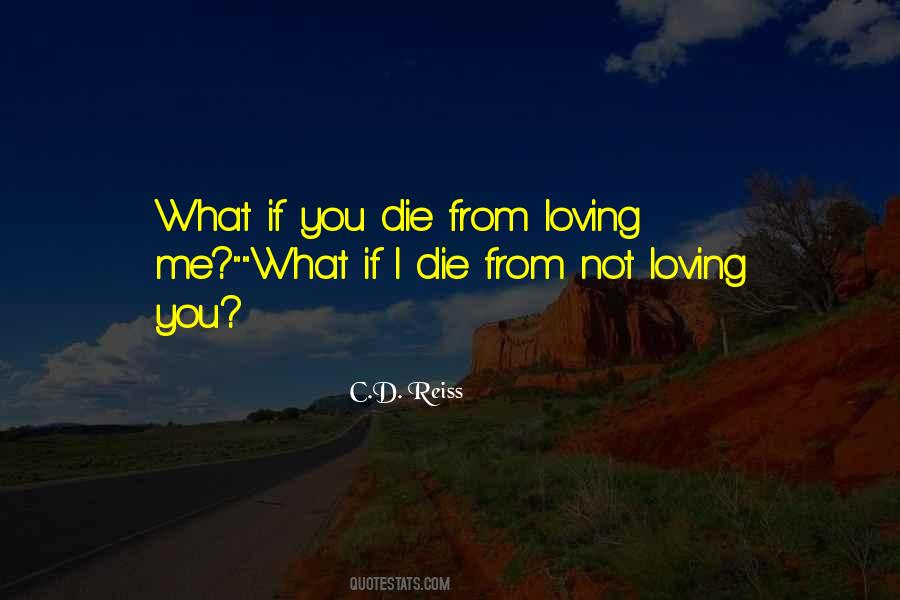 Quotes About What If I Die #1716742