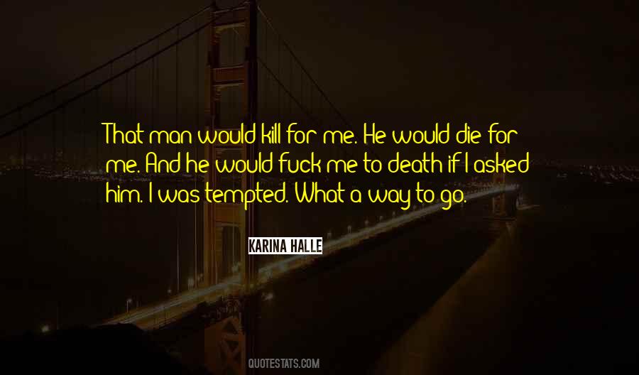 Quotes About What If I Die #612732