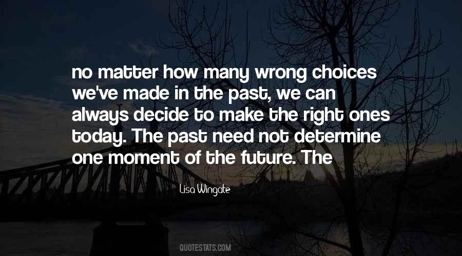 Choices Today Quotes #1002329
