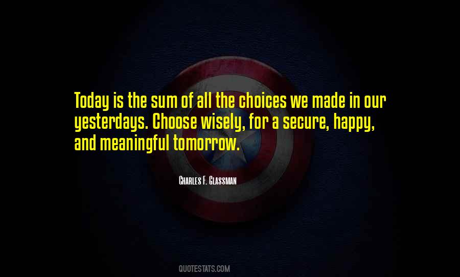 Choices Today Quotes #1040362