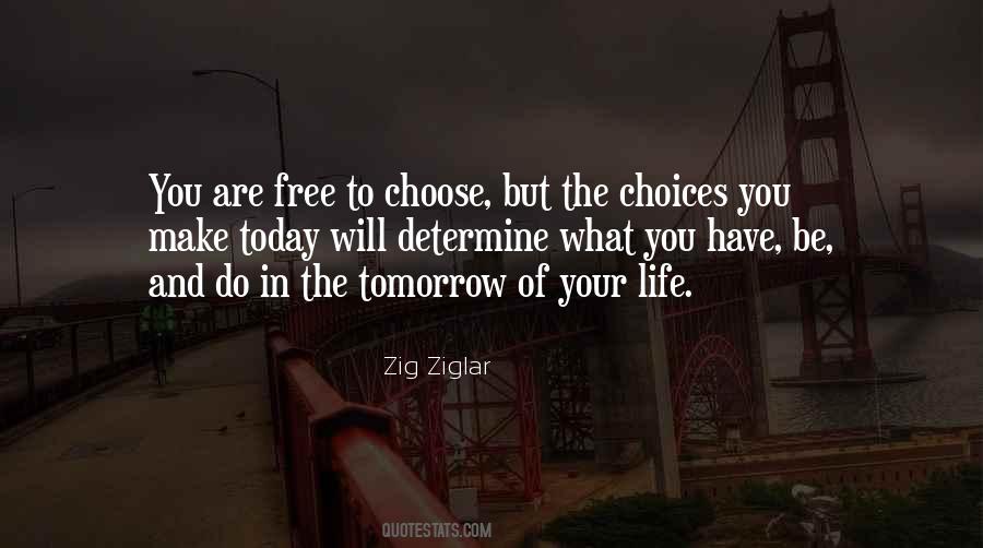 Choices Today Quotes #1081201