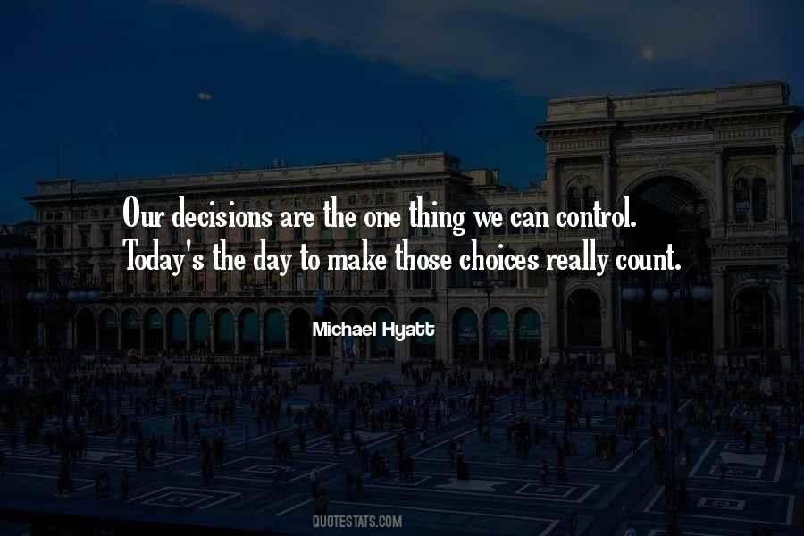 Choices Today Quotes #1203253