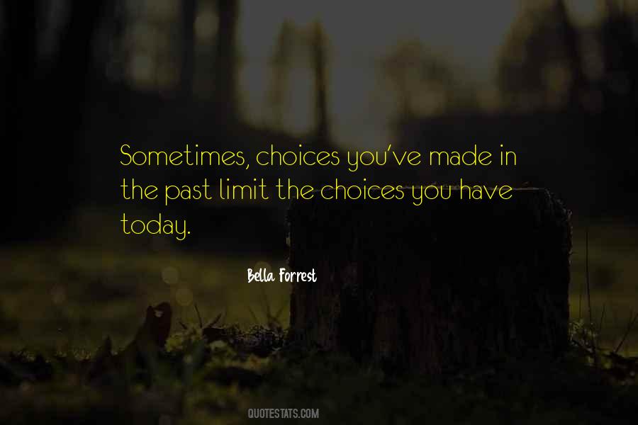 Choices Today Quotes #1299324