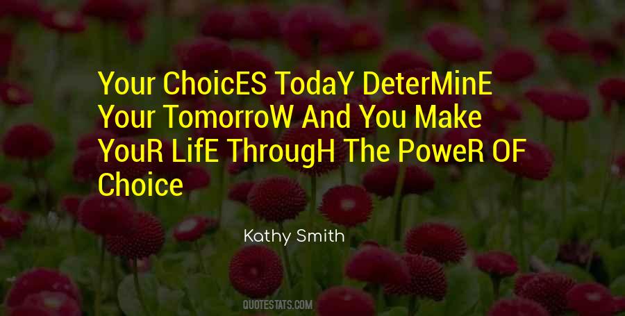 Choices Today Quotes #1624506