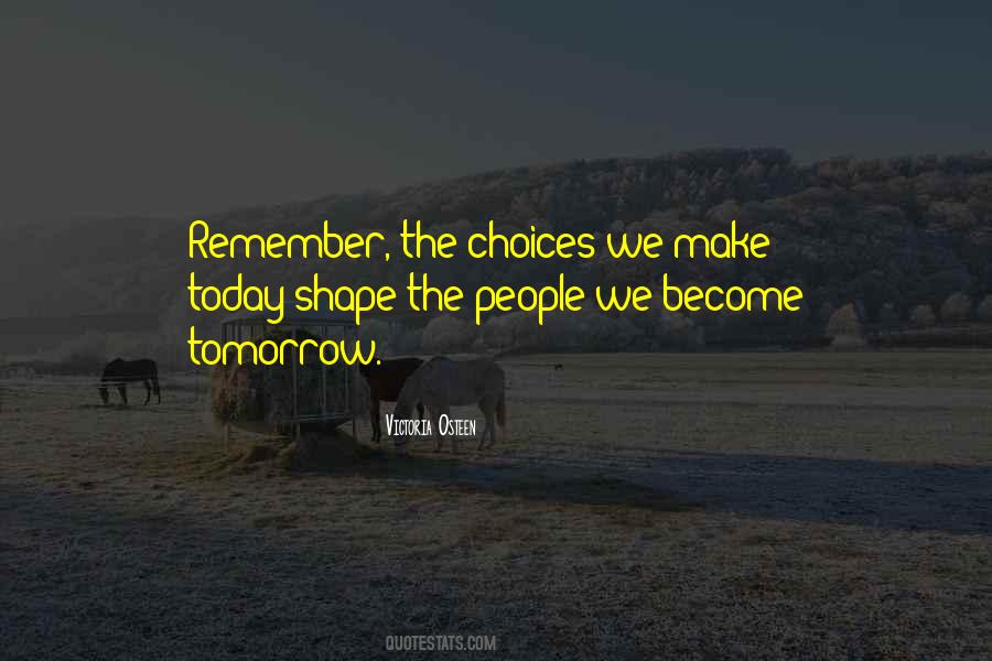 Choices Today Quotes #212372