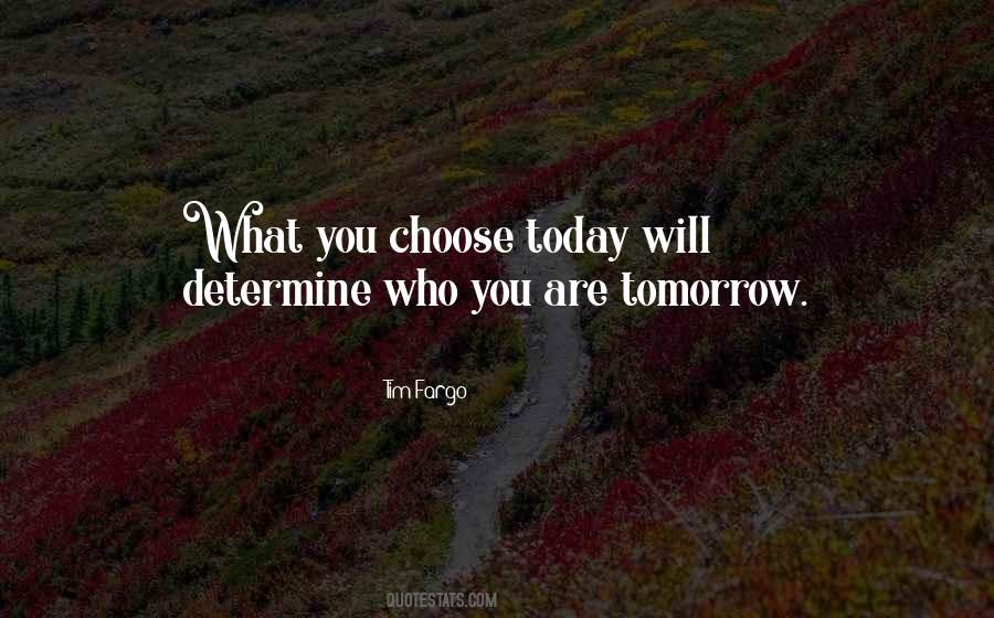 Choices Today Quotes #239911
