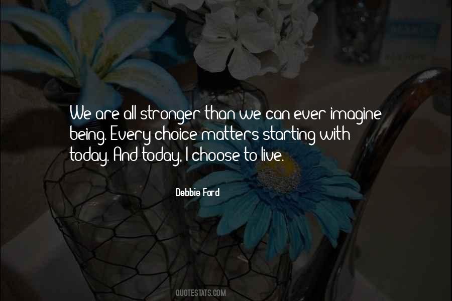 Choices Today Quotes #481937