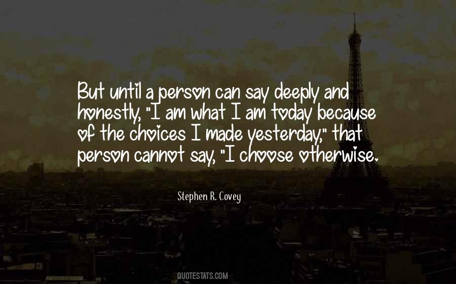 Choices Today Quotes #574665