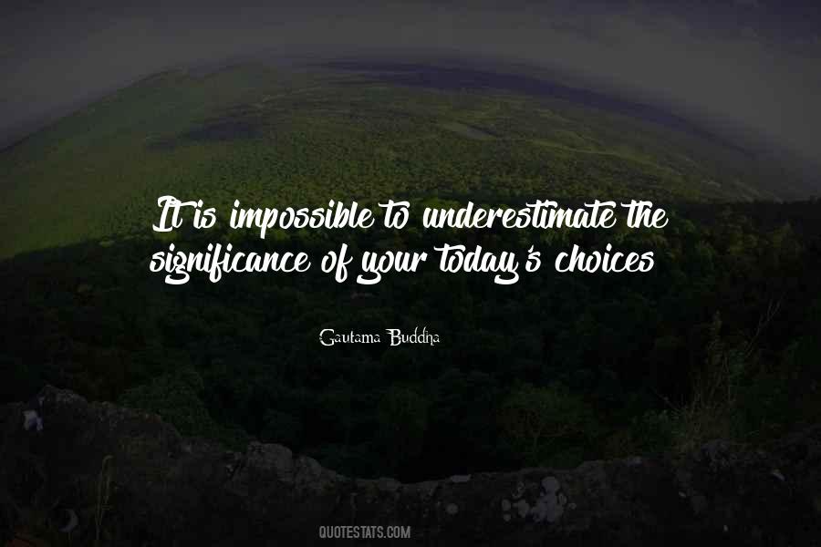 Choices Today Quotes #805603