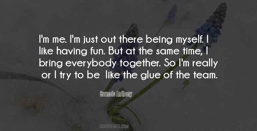 Quotes About Just Being Together #1353286