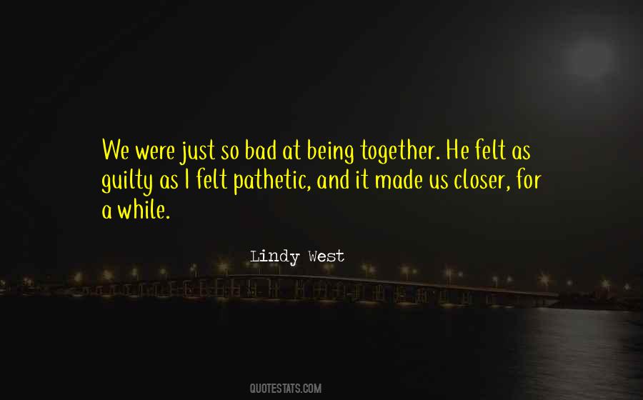 Quotes About Just Being Together #687317
