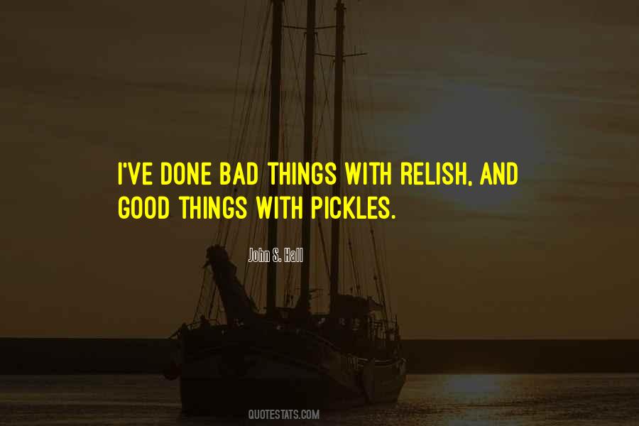 Quotes About Good Things And Bad Things #287701