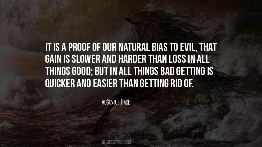Quotes About Good Things And Bad Things #311742