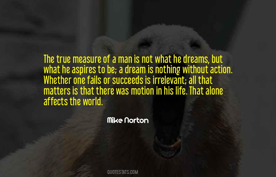 Measure Of A Man Is Not Quotes #1024535